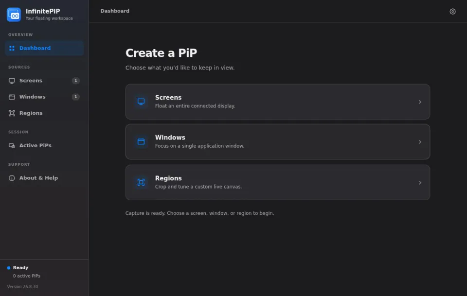 InfinitePIP 26.8.30 dashboard in the dark theme: a Create a PiP page offering Screens, Windows and Regions, with a sidebar listing sources, Active PiPs and About & Help