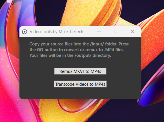 Video Tools window with Remux MKVs and Transcode Videos buttons